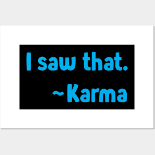 I Saw That ~Karma On The Back - Funny Tshirt - Karma Posters and Art